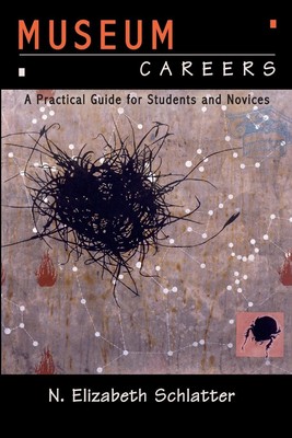 Museum Careers: A Practical Guide for Students and Novices