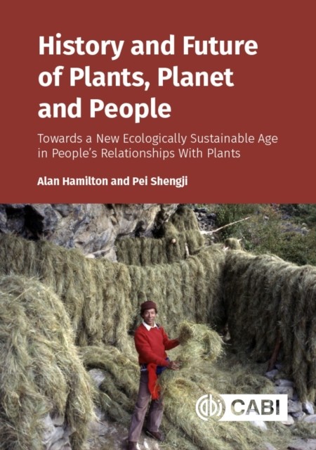 History and Future of Plants, Planet and People by Professor Alan  Hamilton