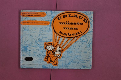 336471 Peter Großkreuz URLAUB MÜSSTE MAN HABEN Verlag Bärmeier und Nikel Eine