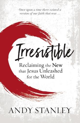 Irresistible by Andy Stanley - 9780310114062