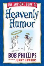 The Awesome Book of Heavenly Humor: Inspirational Jokes, Quotes, and C - GOOD
