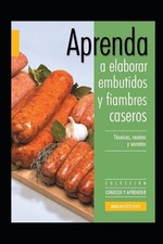 David Gianca Aprenda a elaborar embutidos y fiambres cas (Paperback) (UK IMPORT)