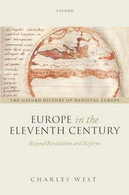 Europe in the Eleventh Century : Beyond Revolution and  - Hardcover NEW Charles