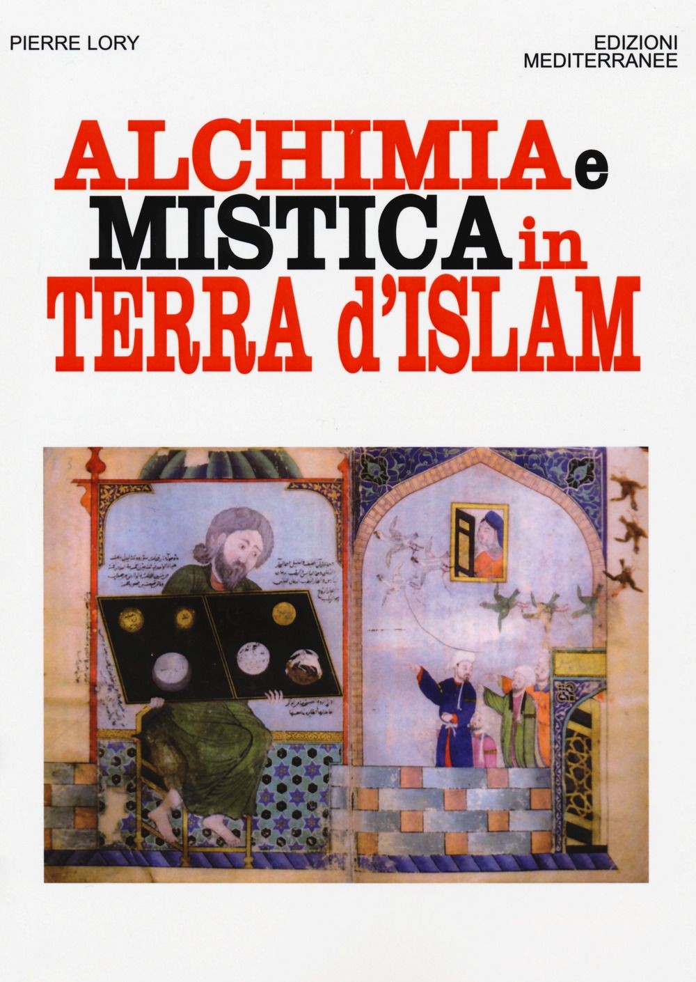 LIBRO ALCHIMIA E MISTICA IN TERRA D'ISLAM - PIERRE LORY - Immagine 2