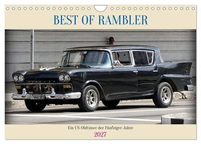 BEST OF RAMBLER - Ein US-Oldtimer der Fünfziger Jahre (Wandkalender 2027 DIN A4