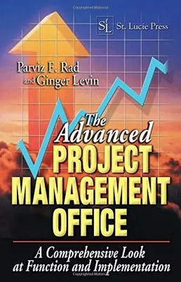 The Advanced Project Management Office: A Comprehensive Look at Function and Imp