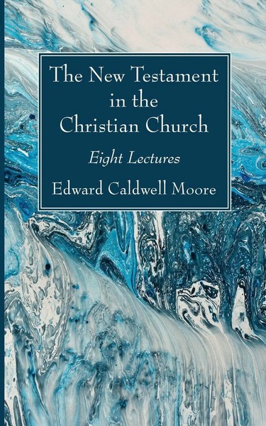 Edward Caldwell Moore | The New Testament In The Christian Church | Taschenbuch-image