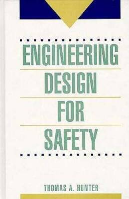 Engineering Design for Safety - Hardcover By Hunter, Thomas A - GOOD