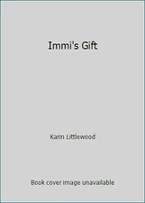 Immi's Gift by Karin Littlewood