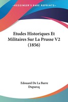 Edouard De La Barre Duparcq | Etudes Historiques Et Militaires Sur La Prusse...