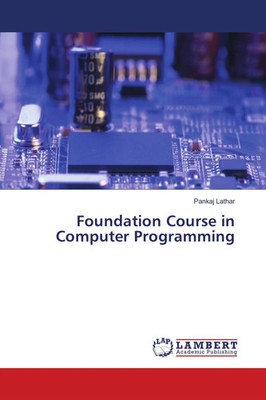 Pankaj Lathar | Foundation Course in Computer Programming | Taschenbuch (2018)