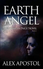 Earth Angel: A Kamlyn Paige Novel by Alex Apostol (English) Paperback Book