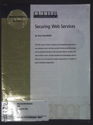 Securing Web Services; Enterprise Architecture, Vol. 8 No. 11; Greenfield, Paul: