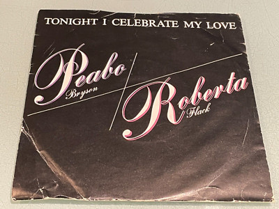 Peabo Bryson/Roberta Flack  Tonight I Celebrate My Love - Vinyl Record 7'' Single