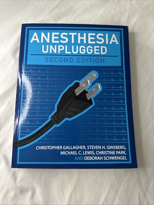 Anesthesia Unplugged, Second Edition by Deborah Schwengel, Steven Ginsberg,...