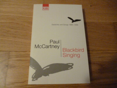 Paul McCartney - Blackbird Singing - Gedichte und Songs 1965 - 1999 - Beatles