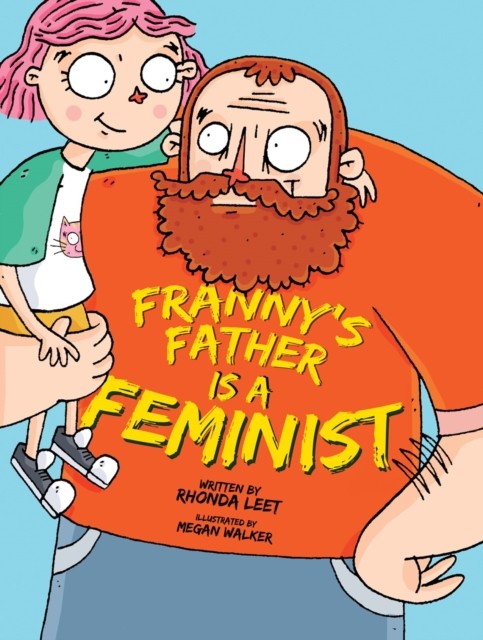 Franny's Father Is A Feminist by Megan Walker HARDBACK 9781576878736