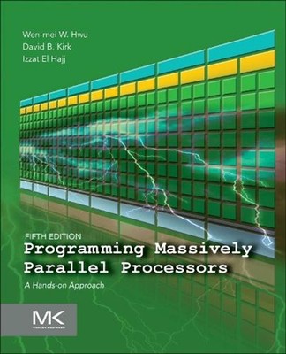Programming Massively Parallel Processors: A Hands-on Approach by Wen-mei W. Hwu