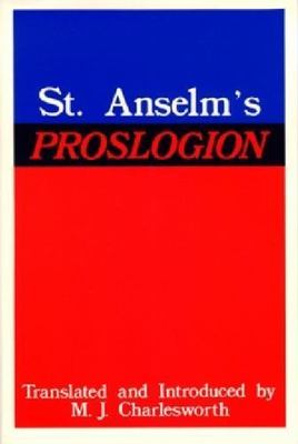 St. Anselm's Proslogion: With a Reply on Behalf of the Fool by Gaunilo and...