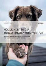 Möglichkeiten der tiergestützten Interventi...