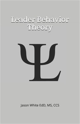 Leader Behavior Theory (Paperback or Softback)