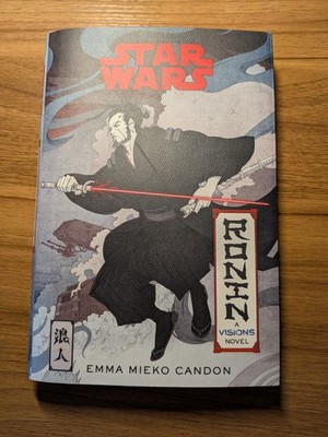 Star Wars Visions: Ronin: A Visions Novel (Inspired by The Duel) First Edition