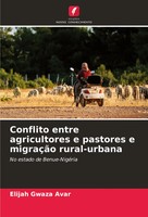 Conflito Entre Agricultores E Pastores E MigraçãO Rural-Urbana Elijah Gwaza Avar