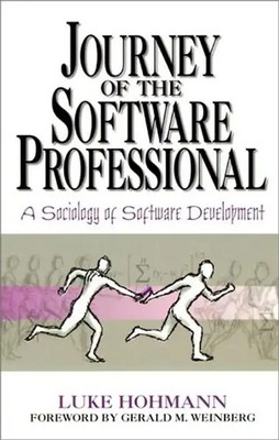 Journey of the Software Professional: The Sociology of Computer Programming - Ho