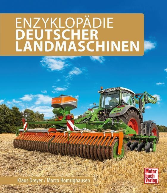 Enzyklopädie Deutscher Landmaschinen | Marco Homrighausen (u. A.) |