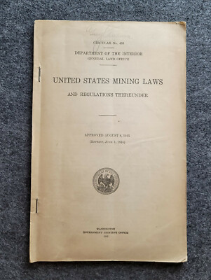 United States MINING LAWS AND REGULATIONS THEREUNDER June 1916 Circular No. 430