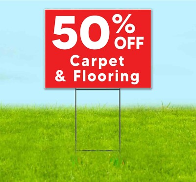 50% OFF CARPET & FLOORING 18x24 Yard Sign Corrugated Plastic Bandit Lawn
