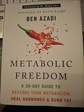 Metabolic Freedom : A 30-Day Guide to Restore Your Metabolism, Heal Hormones and