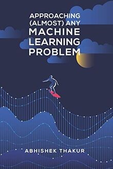 Approaching (Almost) Any Machine Learning Problem v... | Buch | Zustand sehr gut