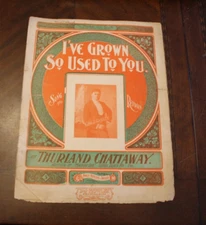 I've Grown so Used to You ~ Thurland Chattaway~ 1901 HH&D Sheet Music