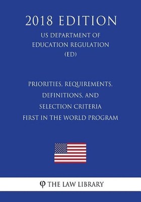Priorities, Requirements, Definitions, and Selection Criteria - First in the Wor