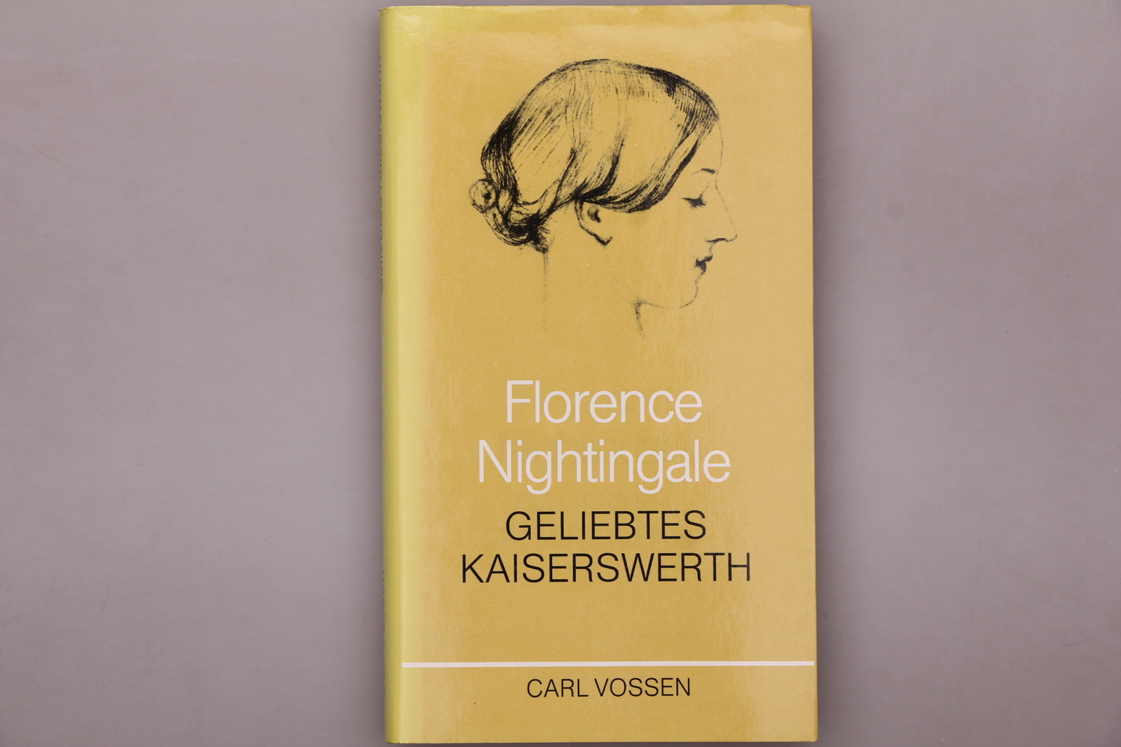 149381 Carl Vossen FLORENCE NIGHTINGALE Geliebtes Kaiserswerth GEBUNDEN  TOP! - Vossen, Carl