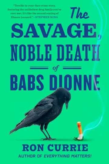 The Savage, Noble Death of Babs Dionne - Paperback, by Currie Ron - Very Good
