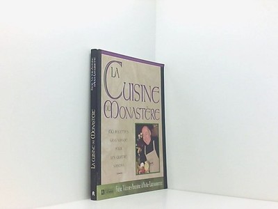 La Cuisine Du Monastere. 150 Recettes Sans Viande Pour Les Quatre Saisons Avila-