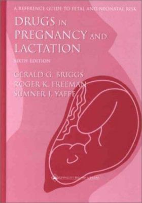 Drugs in Pregnancy and Lactation : A Reference Guide to Fetal and Neonatal Risk 9780781732031  eBay
