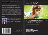 Bazani Shaik (U. A.) | EL Proceso DE AgitaciÓN POR FricciÓN Para EL Futuro