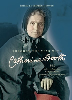 Through the Year with Catherine Booth by Stephen Poxon (Paperback Book)