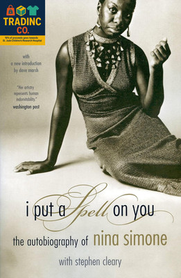 I Put a Spell on You: the Autobiography of Nina Simone