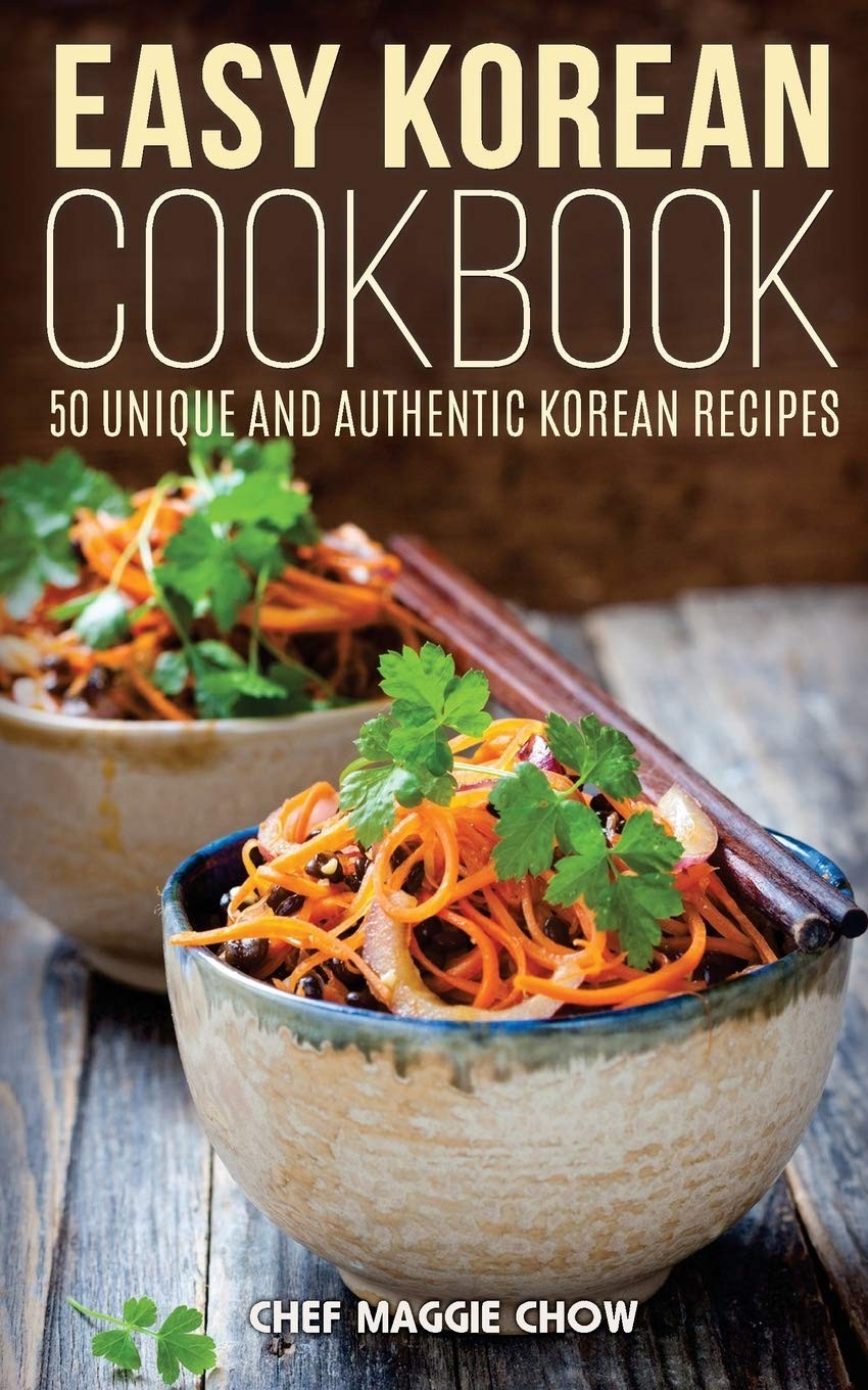 Easy Korean Cookbook: Volume 6 (The Effortless Chef Series)