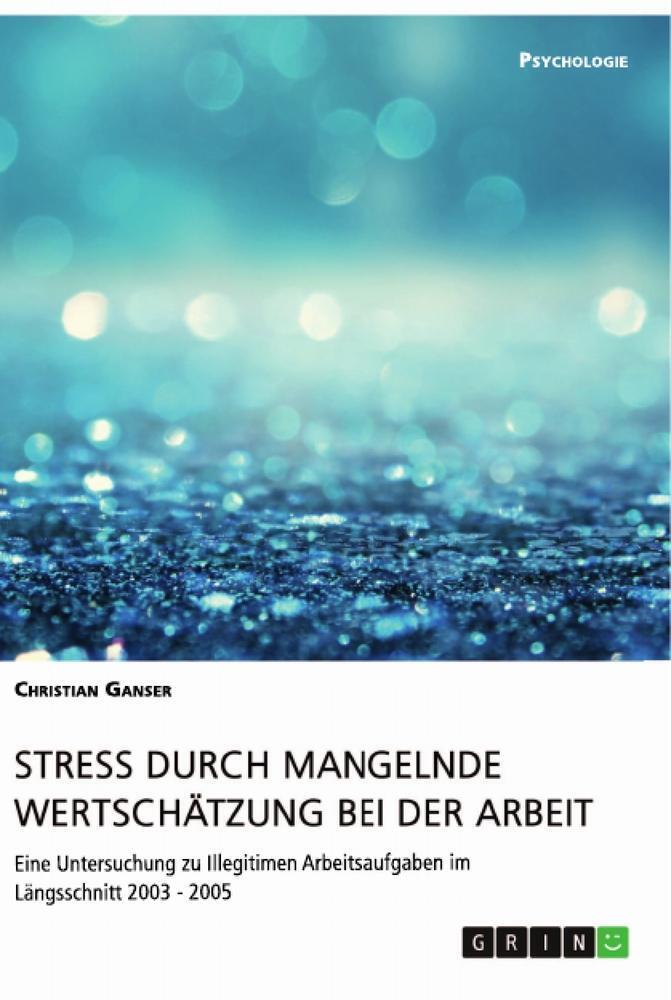 Stress Durch Mangelnde Wertschätzung Bei Der Arbeit Christian Ganser