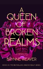 A Queen Of Broken Realms (The Shadow Realm)