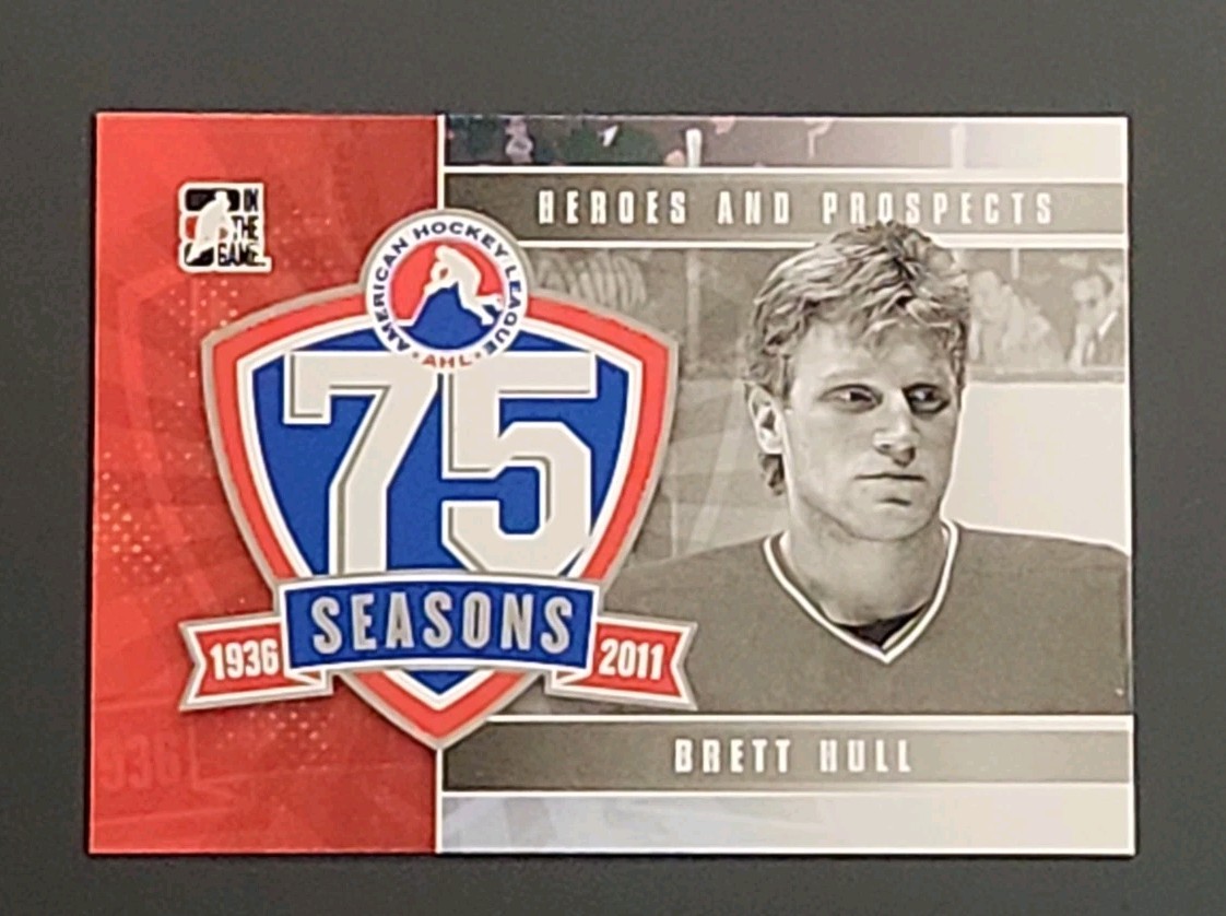 2010-11 In the Game Heroes and Prospects - Ahl 75th Anniversary Brett Hull...