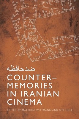 Counter-Memories in Iranian Cinema, Wittmann, Holl 9781474479769 New=#
