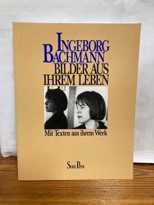 Bilder aus ihrem Leben. Mit Texten aus ihrem Werk Ingeborg Bachmann