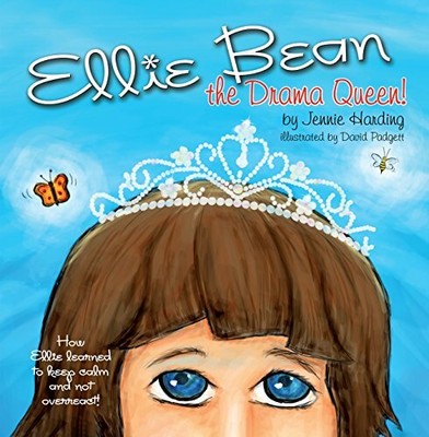 Ellie Bean the Drama Queen: A Children's Book About by Jennie Harding 1935567276