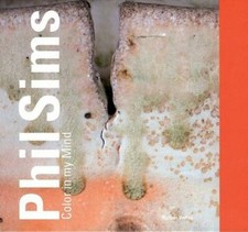 PHIL SIMS: COLOR IN MY MIND By Britta Buhlmann & Panza Giuseppe Di Biumo *LN*